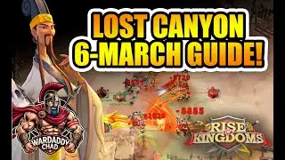 Lost Canyon 6-March Guide April 2025 - Rise of Kingdoms
