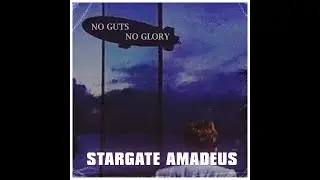 Stargate Amadeus - No Guts No Glory EP (Full Album)