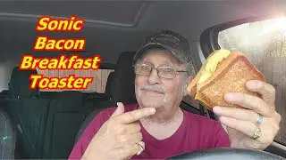 Sonic Bacon BREAKFAST TOASTER&reg; Taste Test Rating and Review