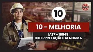 IATF 16949 - Seção 10 Melhoria