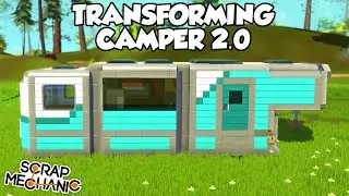 TRANSFORMING CAMPER 2.0 - Scrap Mechanic (0.1.30) Creation Showcase Gameplay