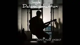 Dalam penantian,(DONYS MUSIK PROJECT) # lagu hits single