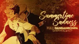 [2] Summertime Sadness - Full Danganronpa Shipping MEP