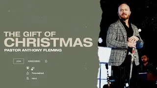 The Gift of Christmas | Pastor Anthony Fleming | Church Alive