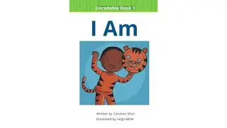 I Am  U1 W1 Decodable Book / MyView Literacy grade  KG