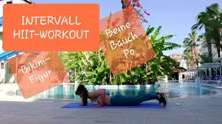 Intervall Workout Bikini-Figur f&uuml;r sexy Bauch Beine Po, formen + straffen, Beach-Body, Strandfigur