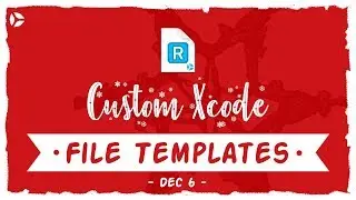 How to Create Custom Xcode File Templates (Step by Step)