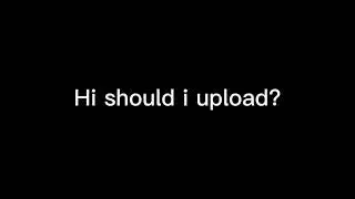 SHOULD I?