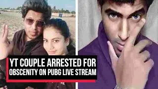 Tamil Nadu YouTuber Couple Arrested For Obscenity On PUBG Live Stream | Cobrapost