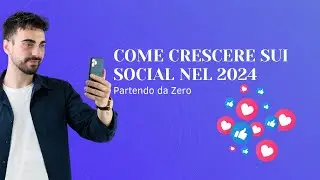 Come Partire da Zero Sui Social Nel 2024