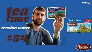 Tea Time #54 - Celestial Seasonings Tension Tamer (Recap)
