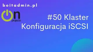 #50 Klaster - Konfiguracja iSCSI  cz.7  | Lektor PL