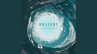 Bravery