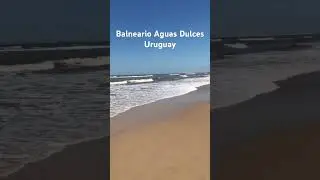Aguas Dulces, Uruguay 🇺🇾 🌊🏖 &iexcl;Un Para&iacute;so Costero!
