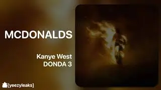 Kanye West - MCDONALDS | DONDA 3 ERA