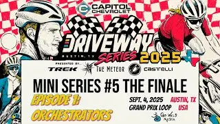 DRIVEWAY SERIES 2025 - MINI SERIES #5 - Ep. 1: Orchestrators