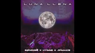 S&oslash;nrisē x Hygge x jFMake - Luna Llena