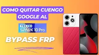 Quitar Cuenta Google Tecno Spark 10 Pro
