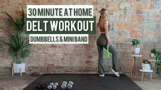 30 Minute At-Home Delt Workout | Dumbbells and Mini Band | Strength | Low Impact | Shoulder Pump