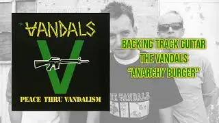 THE VANDALS - ANARCHY BURGER (backing track guitar)
