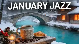 January Smooth Jazz ☕Smooth Jazz Cafe Music & Holiday Bossa Nova Piano for Stress Relief