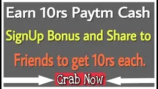 Earn 10rs Paytm Cash for SignUp | Refer and Get 10rs per friend