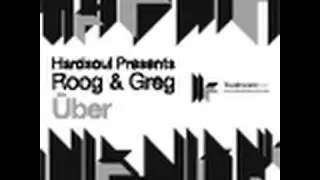 Hardsoul presents Roog & Greg - Über - D.Ramirez Remix