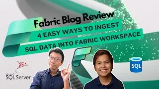 Fabric Blog Review: 4 ways to ingest MS SQL data into Fabric