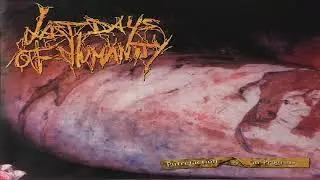 Last Days of Humanity - Putrefaction in Progress [Full Album] (2006)
