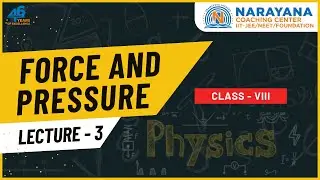 Force & Pressure – Class 8 Science | NCERT Full Chapter Explanation | CBSE 2025–26 | #Narayana  |L-3