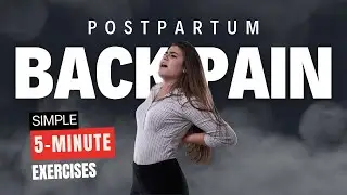 Conquer Postpartum Back Pain With This 5 Minute Exercise Routine