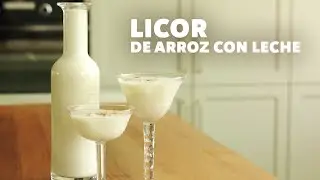 C&oacute;mo hacer LICOR DE ARROZ CON LECHE casero | Receta f&aacute;cil para postres y sobremesas