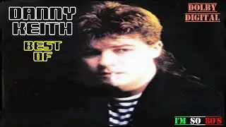 The Best of  DANNY KEITH  - Greatest Hits - Top Songs