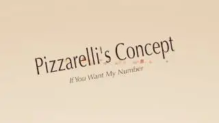 If you want my number - Pizzarelli's Concept