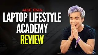Laptop Lifestyle Academy Review Jake Tran - Is This WORTH Your Time?