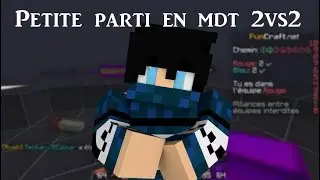 Petite parti en mdt 2vs2