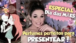 Perfumes para presentear, no Dia das M&Atilde;ES! 💗💞💕