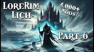 LoreRim 3.0 - Lich - Episode 6