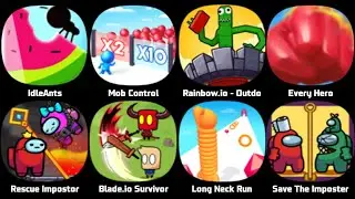 Idle Ants, Mob Control, Rainbow.io, Outdo Craft Tower, Every Hero, Rescue Impostor, Blade Battle