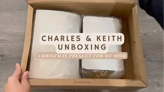 Charles & Keith unboxing | Christmas Present For My Mom