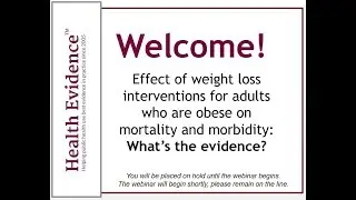 Weight loss interventions for adults who are obese on mortality and morbidity: What’s the evidence?