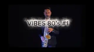 Vibes 80s #1 - The Best 80s Hit - Sax Cover Medley by Santella