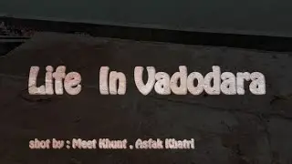 Life in Vadodara| a short documentary