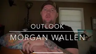 Outlook - Morgan Wallen (guitar lesson)
