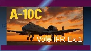 DCS A 10C Warthog  IFR Exercise1