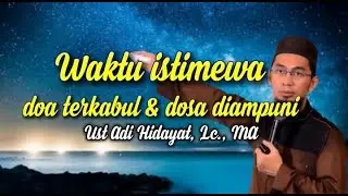 Sahar,,, waktu istimewa - Ust Adi Hidayat, Lc., MA