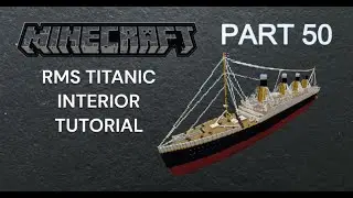 MINECRAFT RMS TITANIC INTERIOR TUTORIAL PART 50