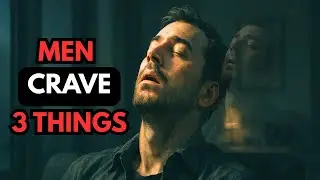 Men Secretly Crave These 3 Things More Than Love