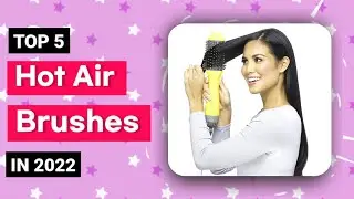 5 Best Hot Air Brushes in 2022 🔥🔥🔥