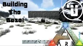 Building The Base! | Ark: Survival Evolved | UnKnownPvP The Island | S3E3